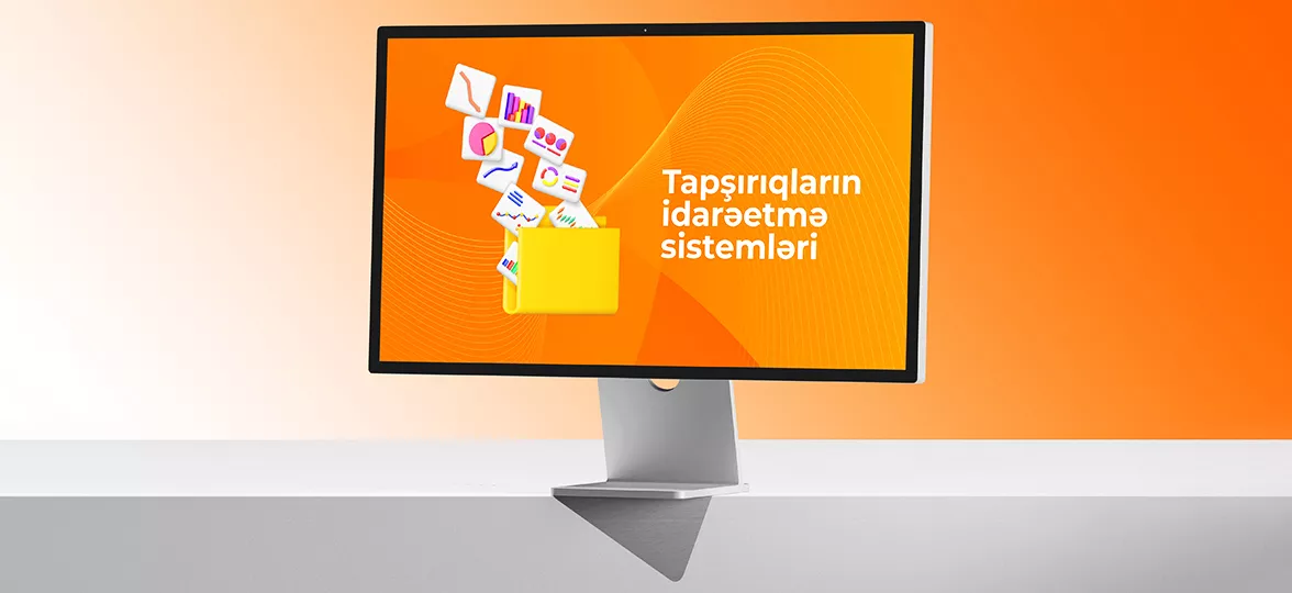 TAPŞIRIQLARIN İDARƏETMƏ SİSTEMİ